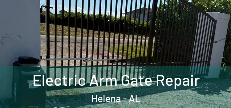 Electric Arm Gate Repair Helena - AL