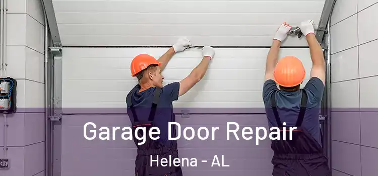  Garage Door Repair Helena - AL