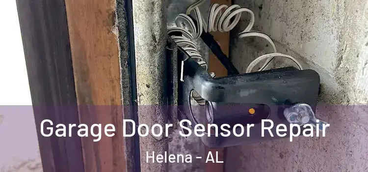 Garage Door Sensor Repair Helena - AL