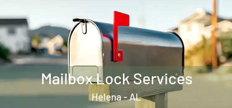  Mailbox Lock Services Helena - AL