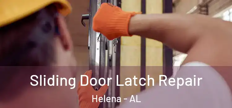 Sliding Door Latch Repair Helena - AL