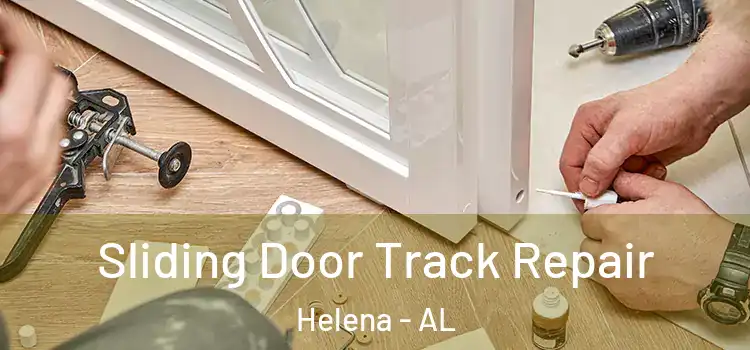 Sliding Door Track Repair Helena - AL